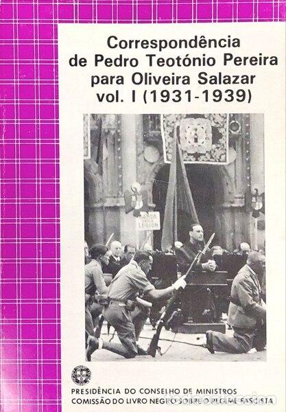 Libros antiguos: TEOT&Oacute;NIO PEREIRA. (Pedro) - CORRESPOND&Ecirc;NCIA DE PEDRO TEOT&Oacute;NIO PEREIRA PARA OLIVEIRA SALAZAR. [2 VOLS