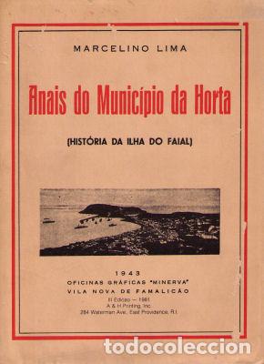 Libros antiguos: LIMA. (Marcelino) - HISTORIA DA ILHA DO FAIAL. [ANAIS DO MUNICIPIO DA HORTA]