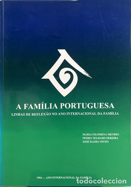 Libros antiguos: MENDES. (Maria Filomena), Pedro Telhado Pereira e Jos&eacute; Eliseu Pinto. - A FAM&Iacute;LIA PORTUGUESA: LINHAS
