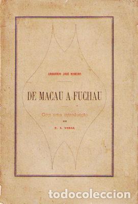 Antiquarische B&uuml;cher: RIBEIRO. (Gregorio Jos&eacute;) e E. A. Vidal. - DE MACAU A FUCHAU. RECORDA&Ccedil;&Otilde;ES DE VIAGEM. CARTAS A J. M. P