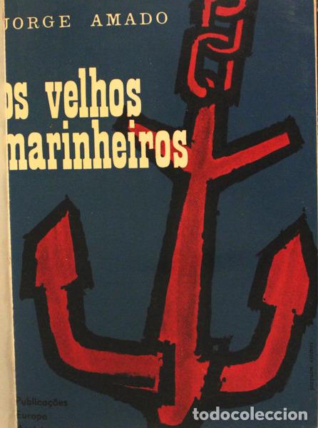 Libros antiguos: AMADO. (Jorge) - OS VELHOS MARINHEIROS.