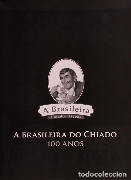 Libros antiguos: SILVA. (Jaime) - A BRASILEIRA DO CHIADO. 100 ANOS.
