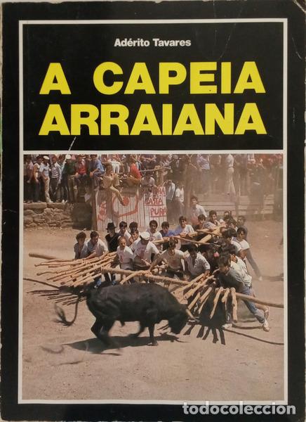 Libros antiguos: TAVARES. (Ad&eacute;rito) - A CAPEIA ARRAIANA.
