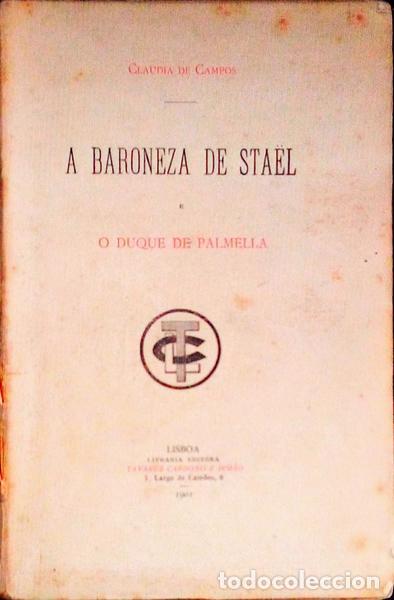 Libros antiguos: CAMPOS. (Claudia de) - A BARONEZA DE STA&Euml;L E O DUQUE DE PALMELA.