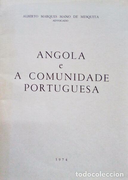 Libros antiguos: MANO DE MESQUITA. (Alberto Marques) - ANGOLA E A COMUNIDADE PORTUGUESA.