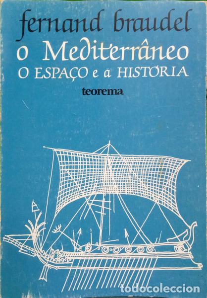 Libros antiguos: BRAUDEL. (Fernand) - O MEDITERR&Acirc;NEO. O ESPA&Ccedil;O E A HIST&Oacute;RIA.