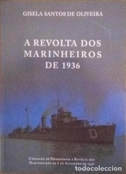 Libros antiguos: SANTOS DE OLIVEIRA. (Gisela) - A REVOLTA DOS MARINHEIROS DE 1936.
