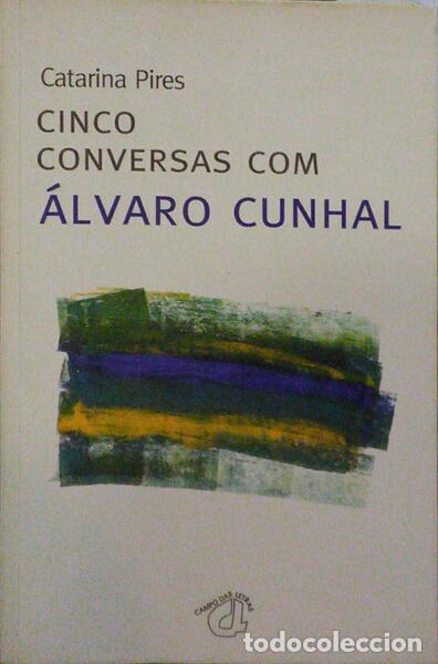 Libros antiguos: PIRES. (Catarina) - CINCO CONVERSAS COM &Aacute;LVARO CUNHAL. [1.&ordf; EDI&Ccedil;&Atilde;O]