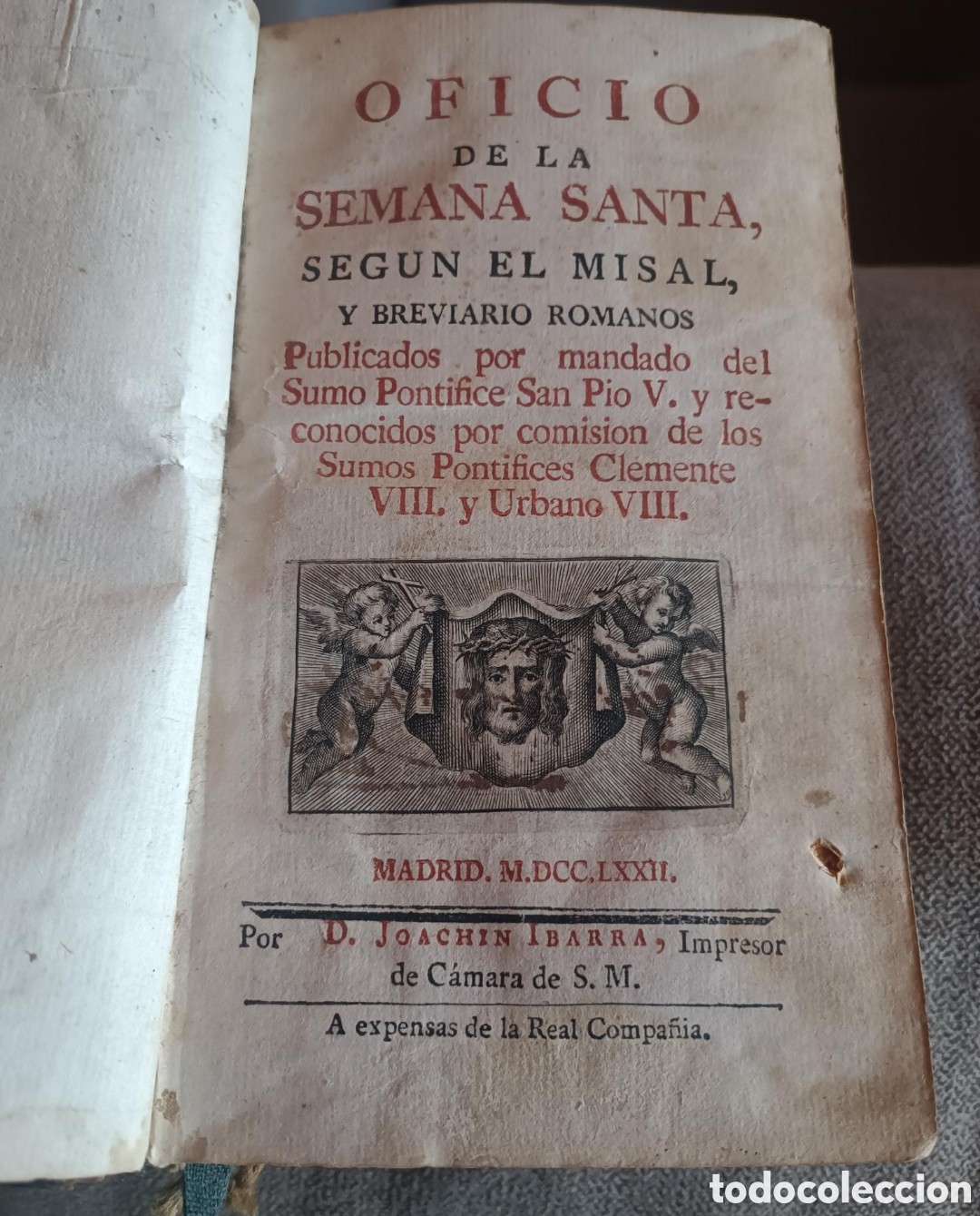 Libros antiguos: Oficio de la Semana Santa segun Misal y Breviario Romanos Joachin Ibarra 1772 Palomino J. Ballester