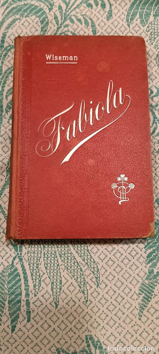 Libros antiguos: FABIOLA O LA IGLESIA DE LAS CATACUMBAS - CARDENAL WISEMAN - LIBRER&Iacute;A LA HORMIGA DE ORO