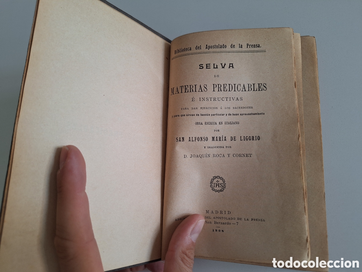 Libros antiguos: SAN ALFONSO DE LIGORIO, Selva de materias predicables, 1908