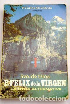 Libros antiguos: Siervo de Dios, P. F&eacute;lix de la Virgen. P. Carlos M&ordf; Zabala.