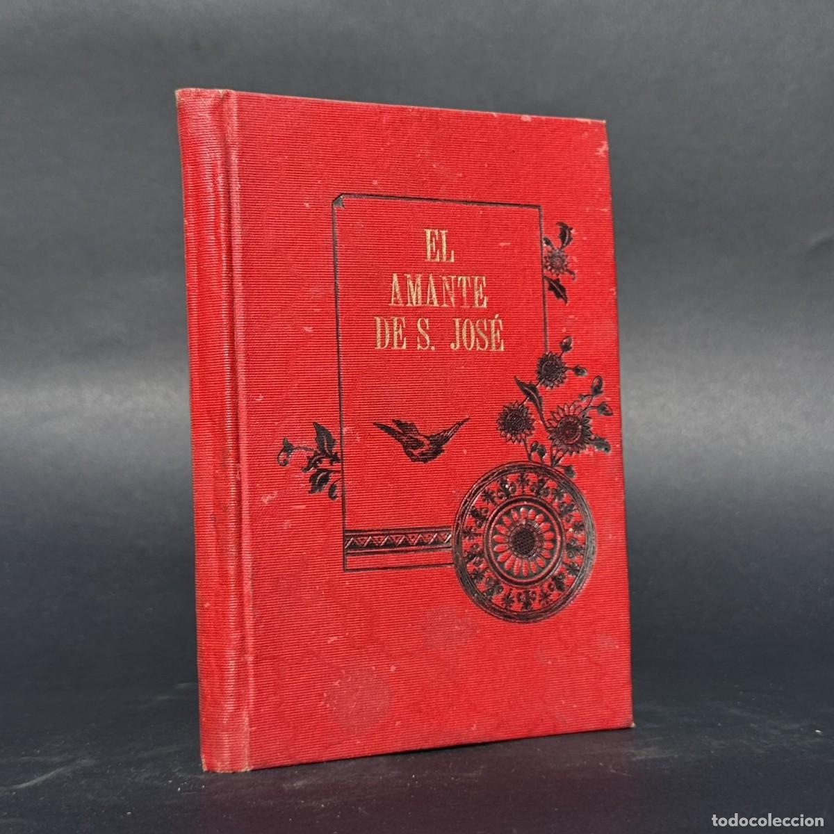 Libros antiguos: A&Ntilde;O 1893 - El amante de San Jos&eacute; - Devoci&oacute;n a San Jos&eacute; -