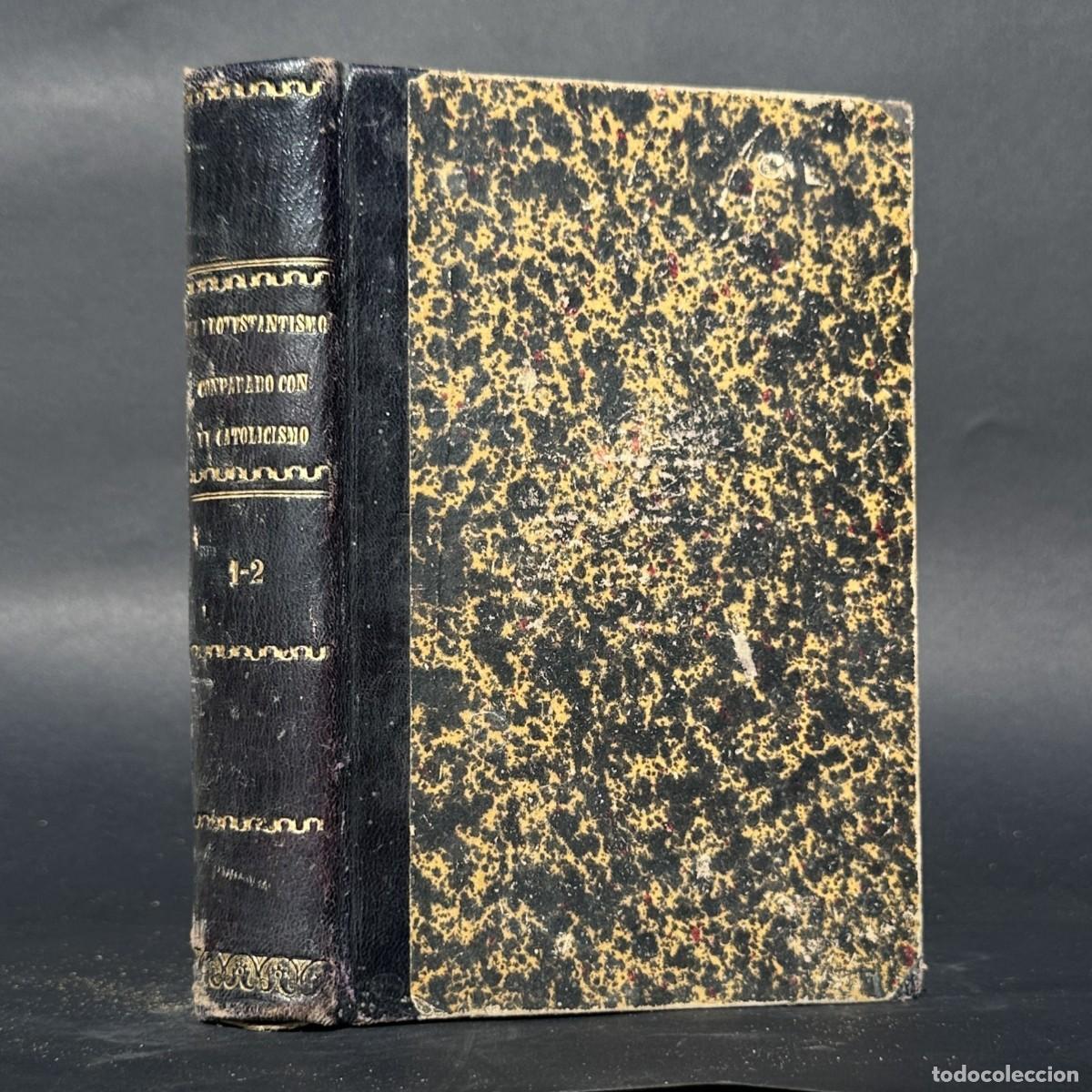 Libros antiguos: a&ntilde;o 1879 - EL PROTESTANTISMO COMPARADO CON EL CATOLICISMO - REFLEXIONES SOBRE LA CIVILIZACION EUROPE