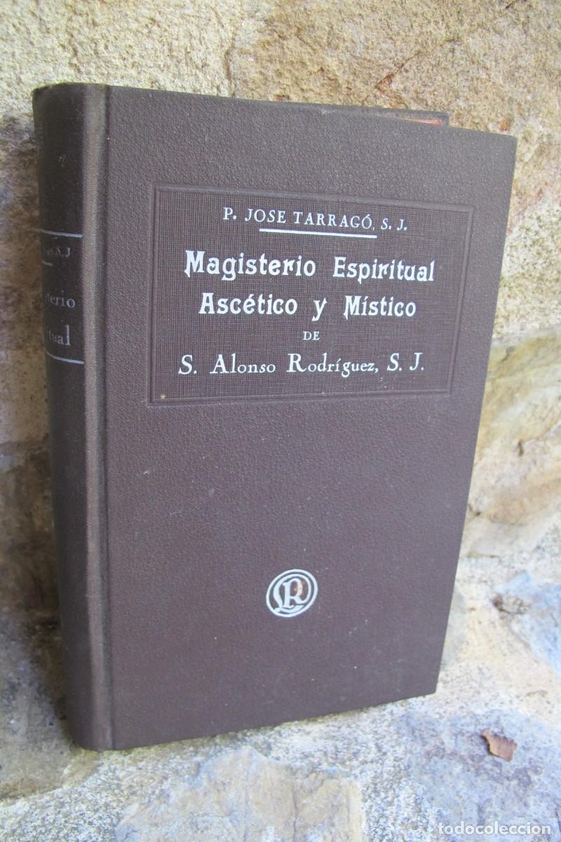 Libros antiguos: MAGISTERIO ESPIRITUAL ASCETICO Y MISTICO. S. ALONSO RODRIGUEZ 1935