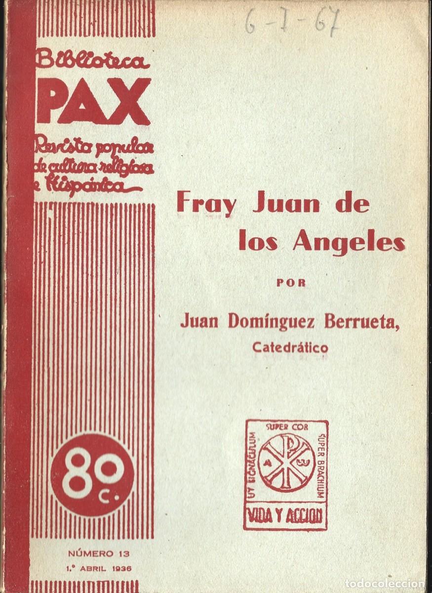 Libros antiguos: FRAY JUAN DE LOS &Aacute;NGELES, por Juan DOM&Iacute;NGUEZ BERRUETA. (Biblioteca Pax, 1936)