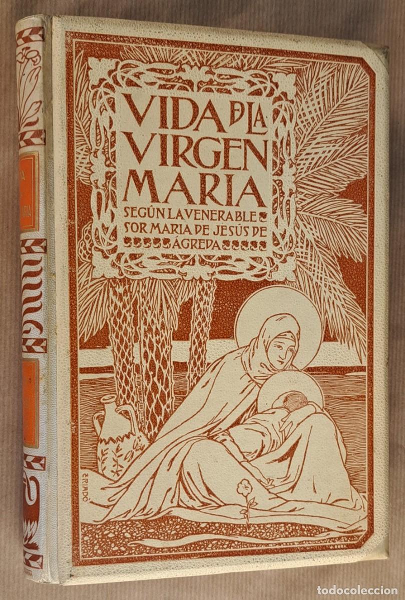 Libros antiguos: Vida de la Virgen Mar&iacute;a &ndash; Sor Mar&iacute;a de Jes&uacute;s de &Aacute;greda, Montaner y Sim&oacute;n, 1899, ilustrado