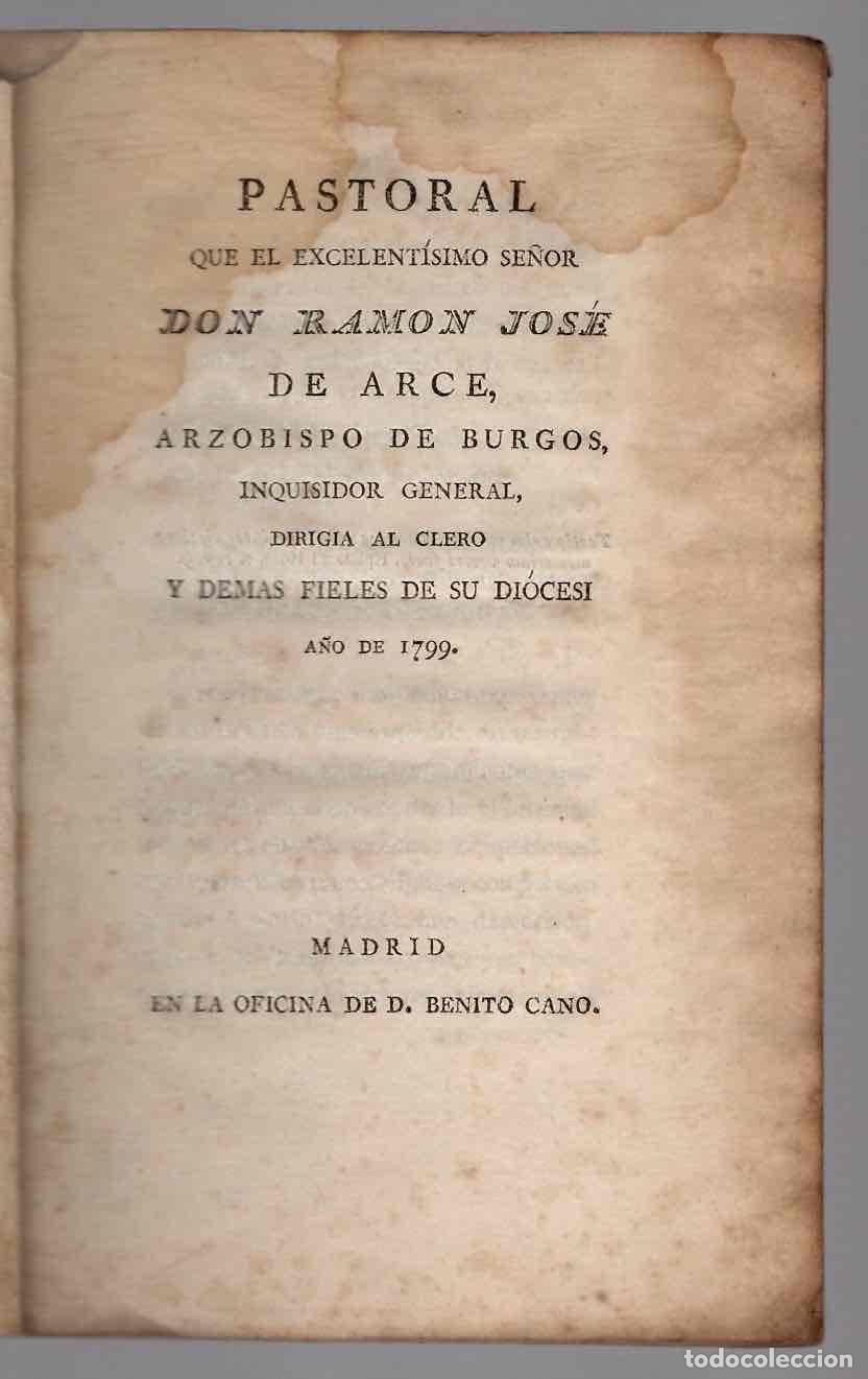 Libros antiguos: PASTORAL DEL SE&Ntilde;OR DON RAMON JOSE DE ARCE, ARZOBISPO DE BURGOS, INQUISIDOR GENERAL 1799