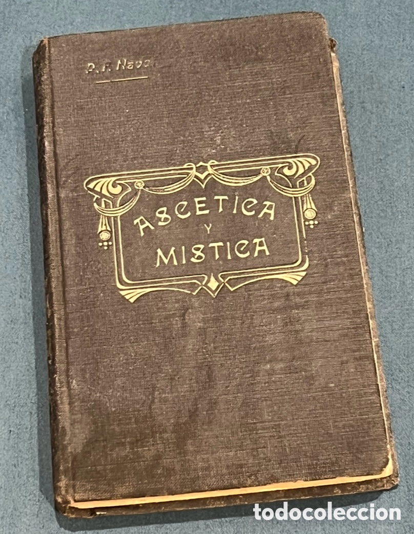 Libros antiguos: Libro. P. F. Naval. &ldquo;Curso de Teolog&iacute;a. Asc&eacute;tica y M&iacute;stica&rdquo;. Ed. Coraz&oacute;n de Mar&iacute;a. Madrid. 1914.