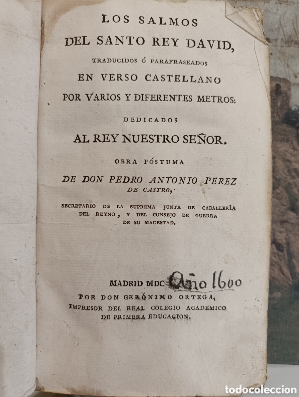 Libros antiguos: LOS SALMOS DEL SANTO REY DAVID. DON PEDRO ANTONIO PEREZ.ED. REAL COLEGIO. MADRID&iquest; 1799?