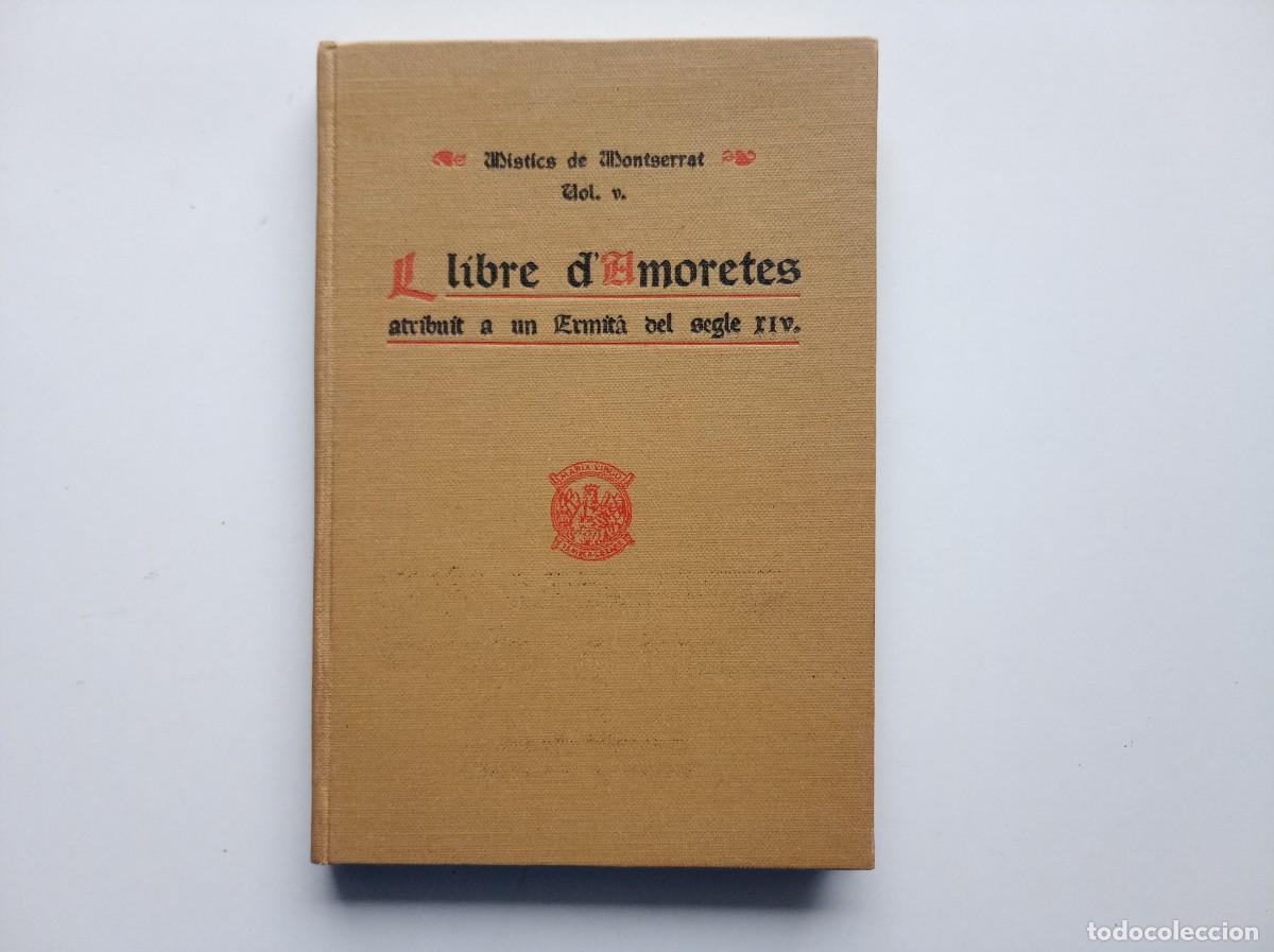Libros antiguos: LLIBRE D &acute;AMORETES. ATRIBUIT A UN ERMIT&Agrave; DE MONTSERRAT. 1930. BONA EDICI&Oacute;.