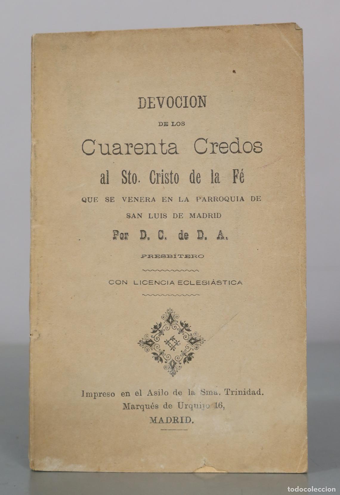 Libros antiguos: Devocion de los Cuarenta Credos al Sto. Cristo de la Fe que se venera en la parroquia de San Luis de