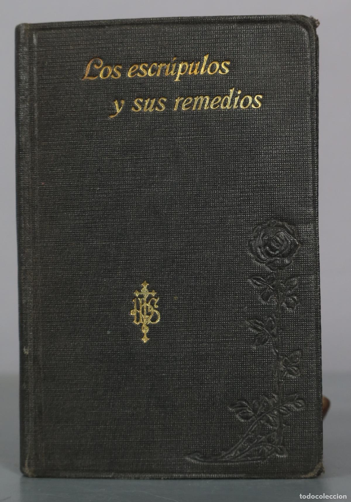 Libros antiguos: Los escr&uacute;pulos y sus remedios 1918. FR ALONSO CABRERA PREDICADOR DE FELIPE II