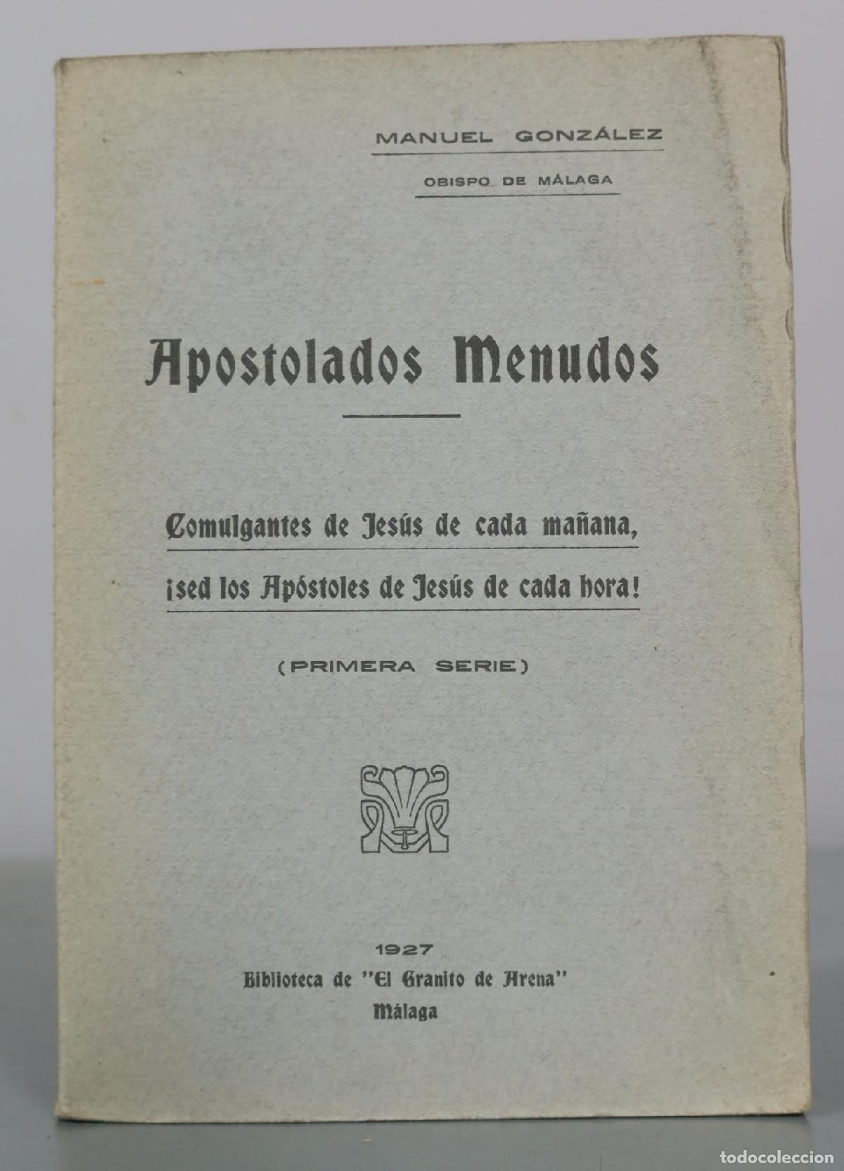 Libros antiguos: Apostolados Menudos - Manuel Gonz&aacute;lez - Biblioteca de El Granito de Arena 1927