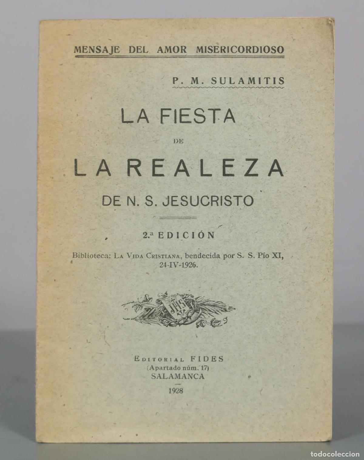 Libros antiguos: La Fiesta de la Realeza de N. S. Jesucristo - P. M. Sulamitis - Editorial Fides 1928