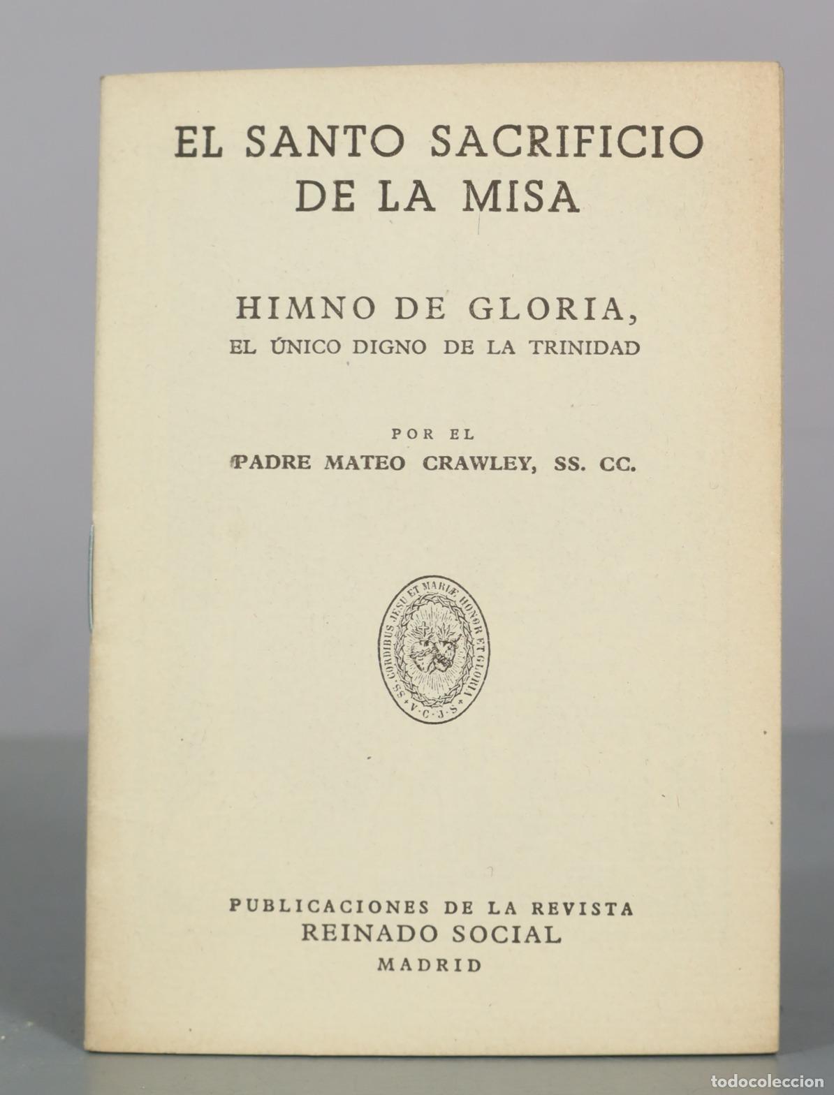 Libri antichi: El Santo Sacrificio de la Misa - Padre Mateo Crawley - Publicaciones de la Revista Reinado Social