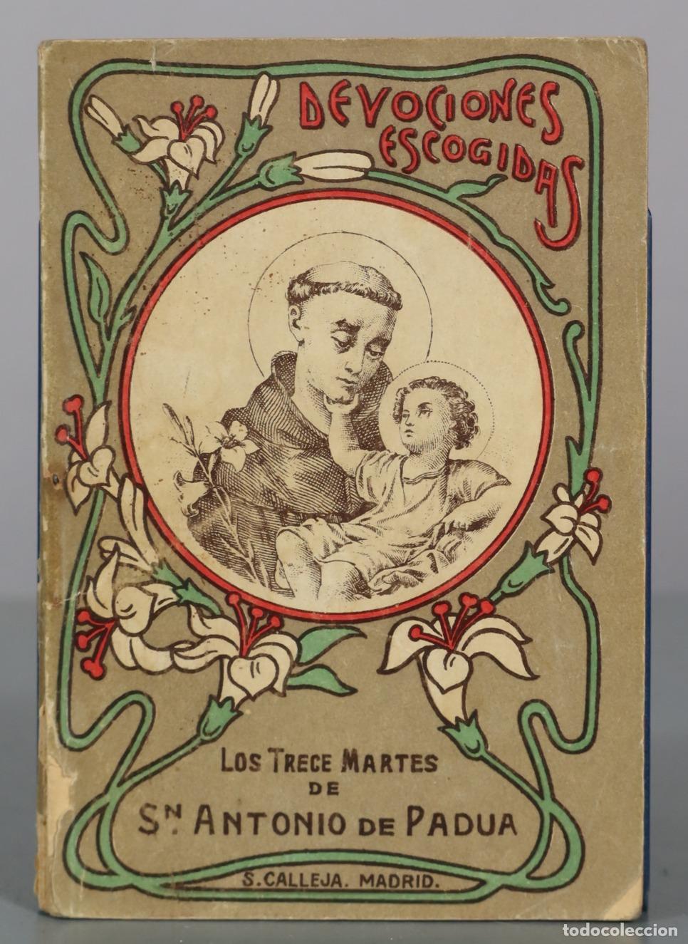 Libros antiguos: Devociones Escogidas - Los Trece Martes de San Antonio de Padua - S. Calleja