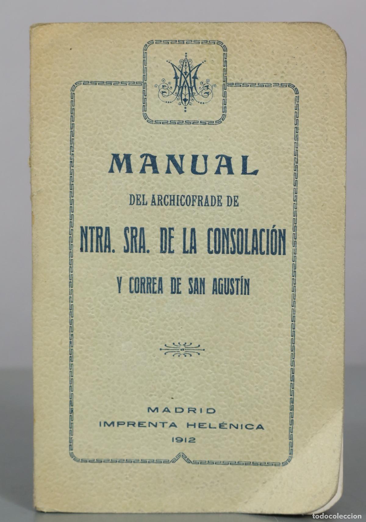 Libros antiguos: Manual del Archicofrad&iacute;a de Ntra. Sra. de la Consolaci&oacute;n y Correa de San Agust&iacute;n - Imprenta Hel&eacute;nica