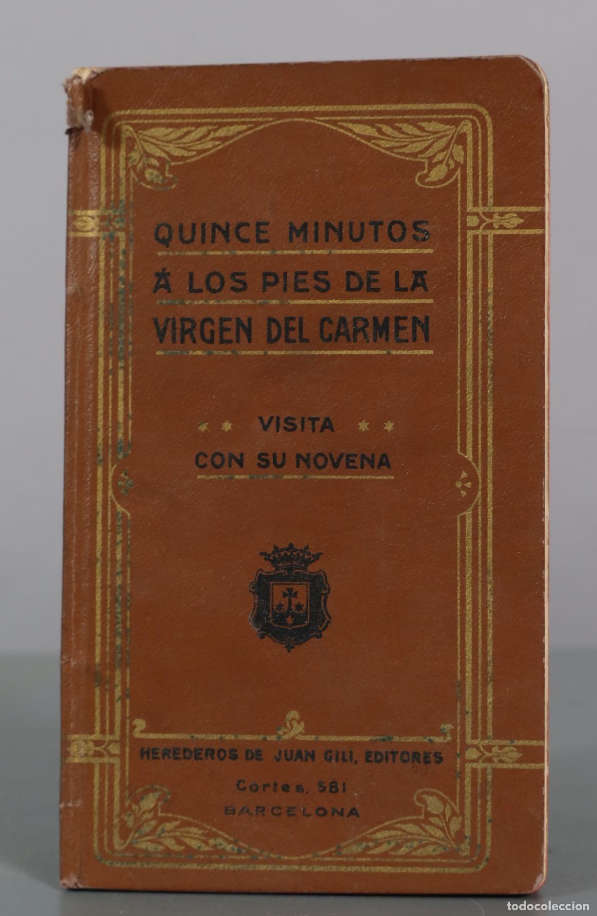 Libros antiguos: 1914 Quince Minutos a los Pies de la Virgen del Carmen - R. P. Ludovico de los Sagrados Corazones -