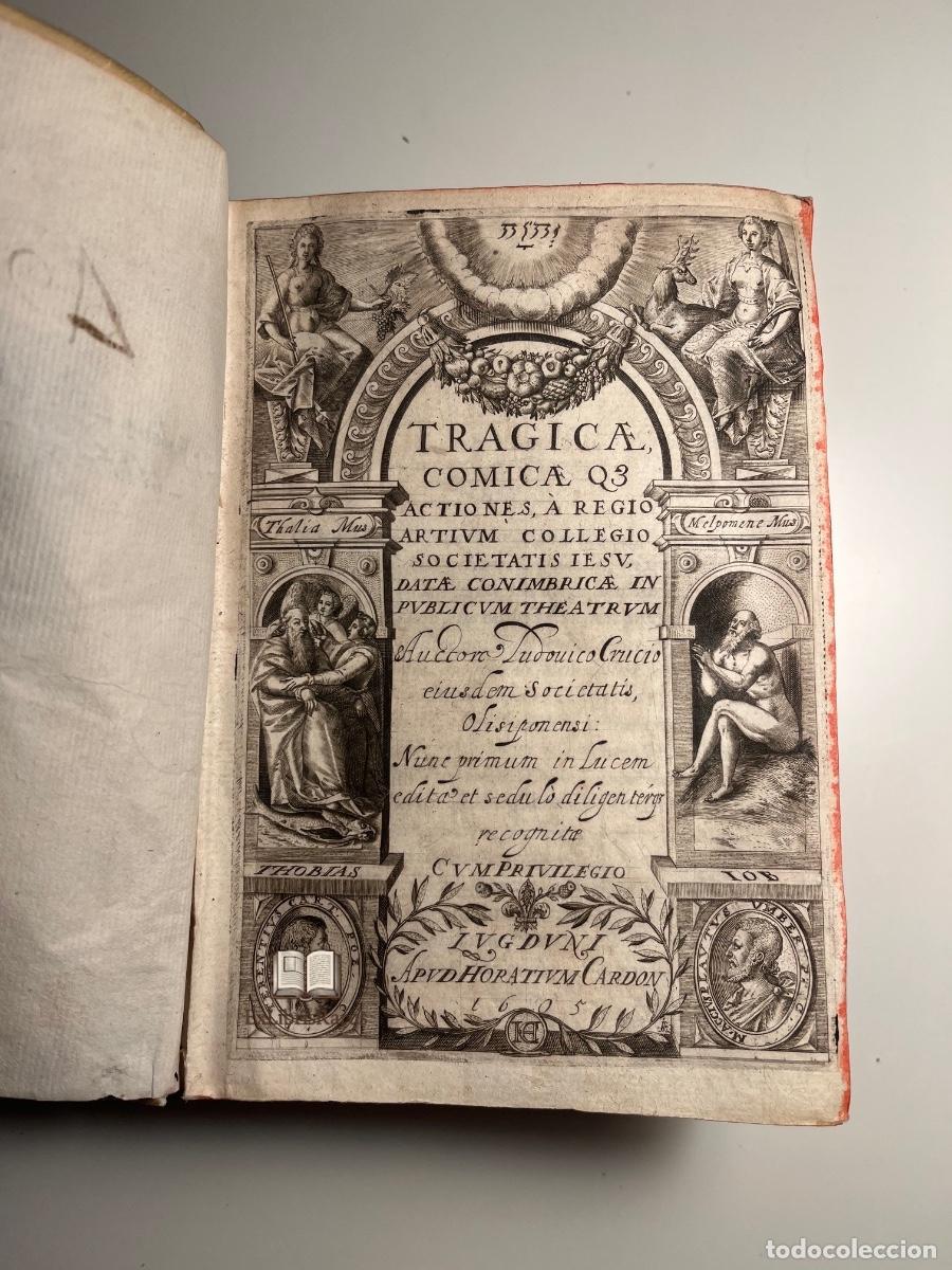 Libros antiguos: LU&Iacute;S DA CRUZ &ndash; TRAGICAE COMICAEQUE ACTIONES &ndash; LYON, 1605 &ndash; 1&ordf; ED.