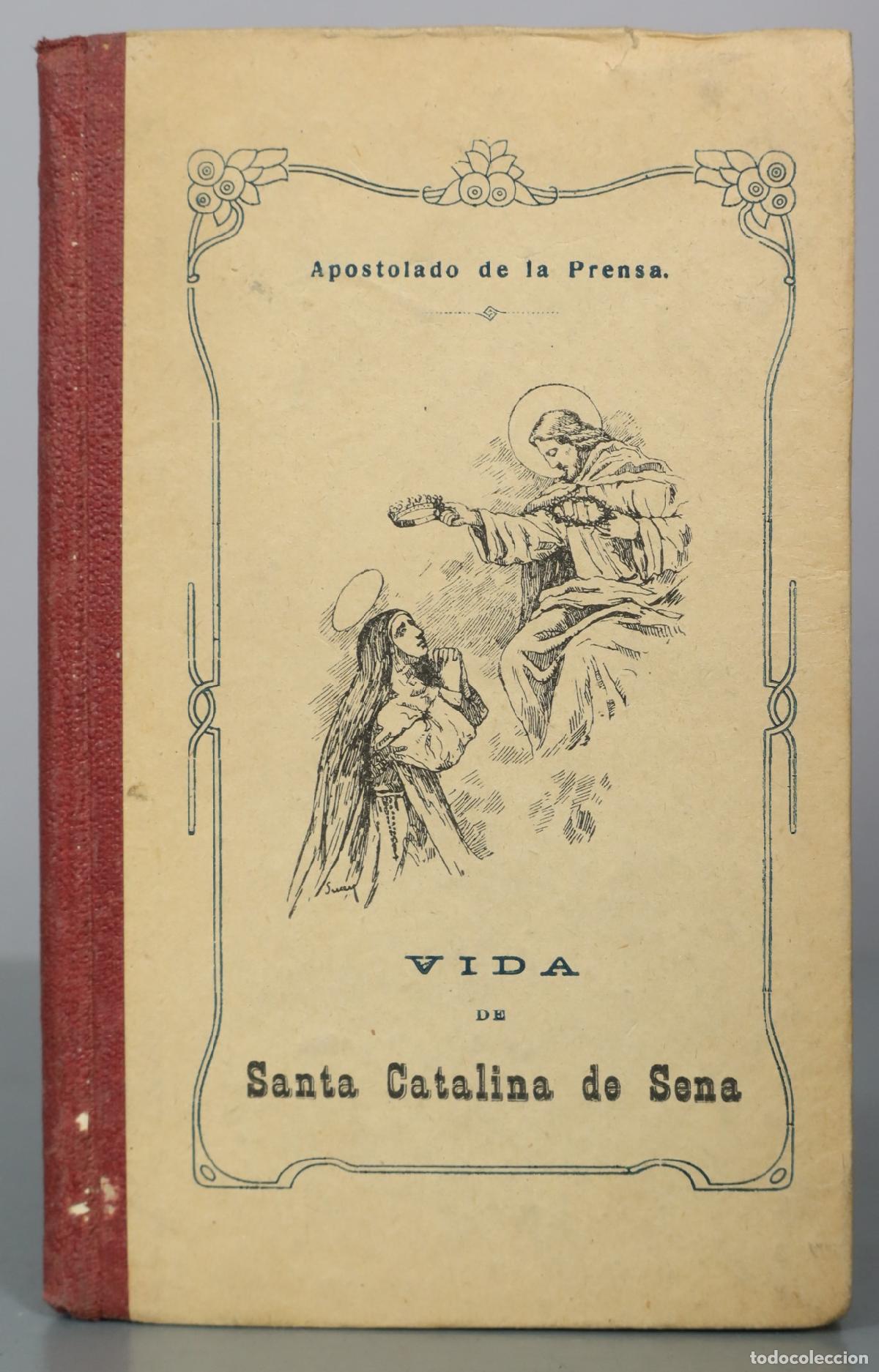 Libros antiguos: 1913 Vida de Sta. Catalina de Sena - Un Socio del Apostolado de la Prensa - Apostolado de la Prensa