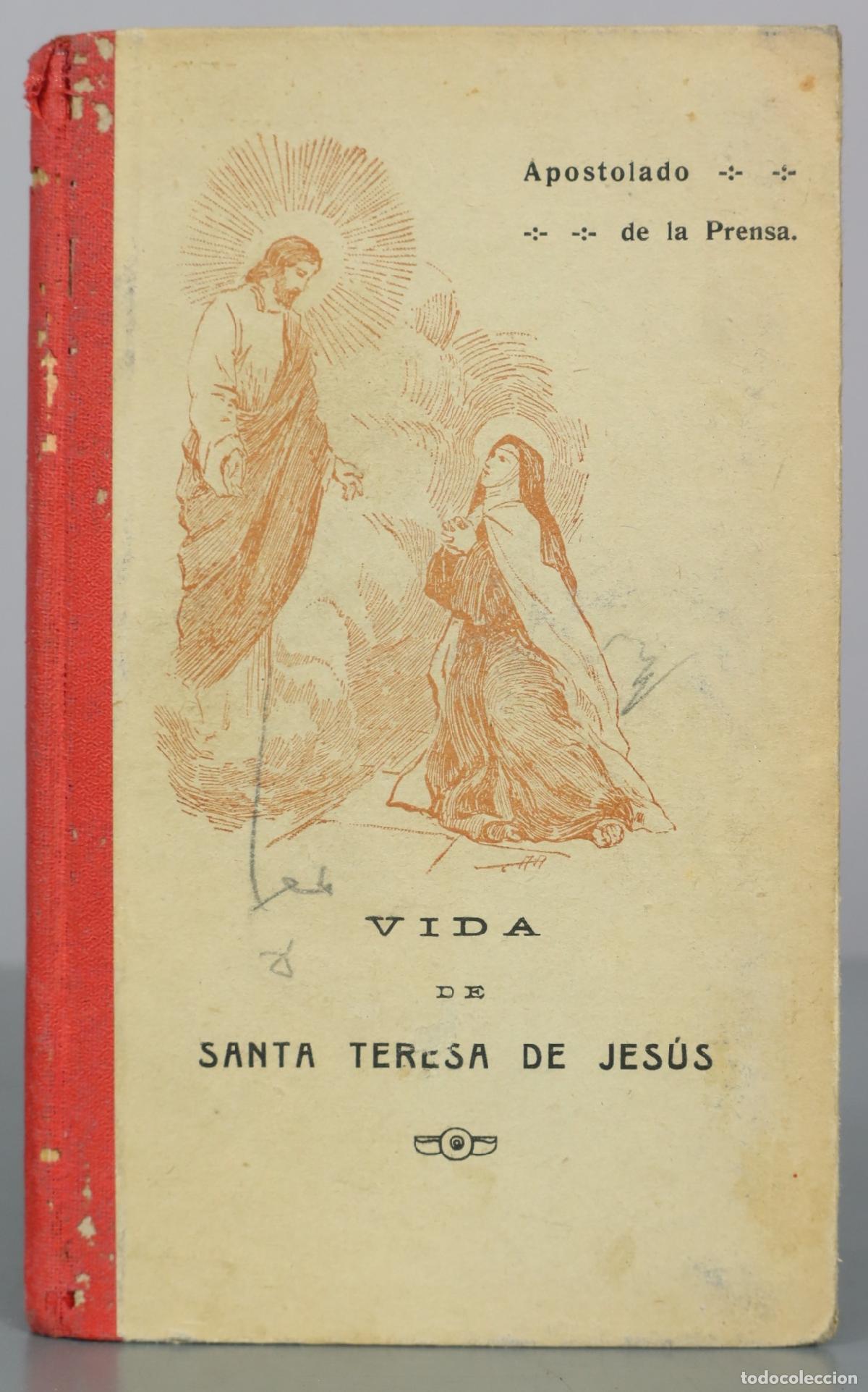 Libros antiguos: 1915 Vida de la M&iacute;stica Doctora Santa Teresa de Jes&uacute;s - Un Socio del Apostolado - Apostolado de la