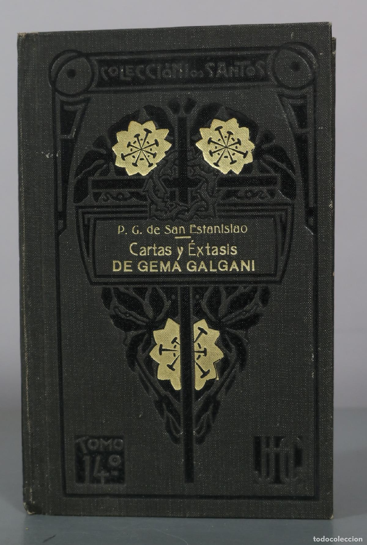 Libros antiguos: 1914 Cartas y &Eacute;xtasis de la Sierva de Dios Gema Galgani - R. P. Germ&aacute;n de San Estanislao - Herederos