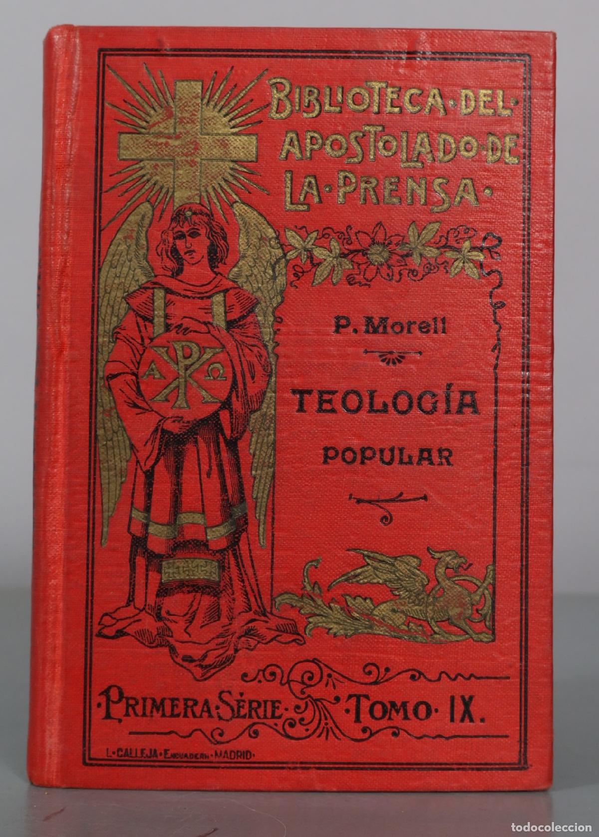 Libros antiguos: 1911 Tratado de Teolog&iacute;a Popular - R. P. Francisco de P. Morell - Apostolado de la Prensa