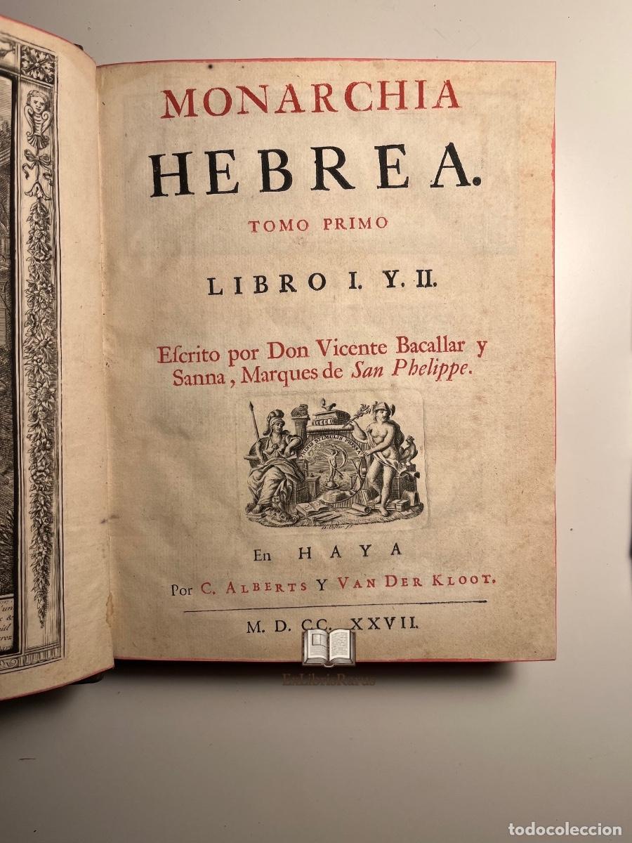 Libros antiguos: MONARCHIA HEBREA &ndash; VICENTE BACALLAR Y SANNA, MARQU&Eacute;S DE SAN FELIPE &ndash; LA HAYA, 1727 &ndash; 2 TOMOS