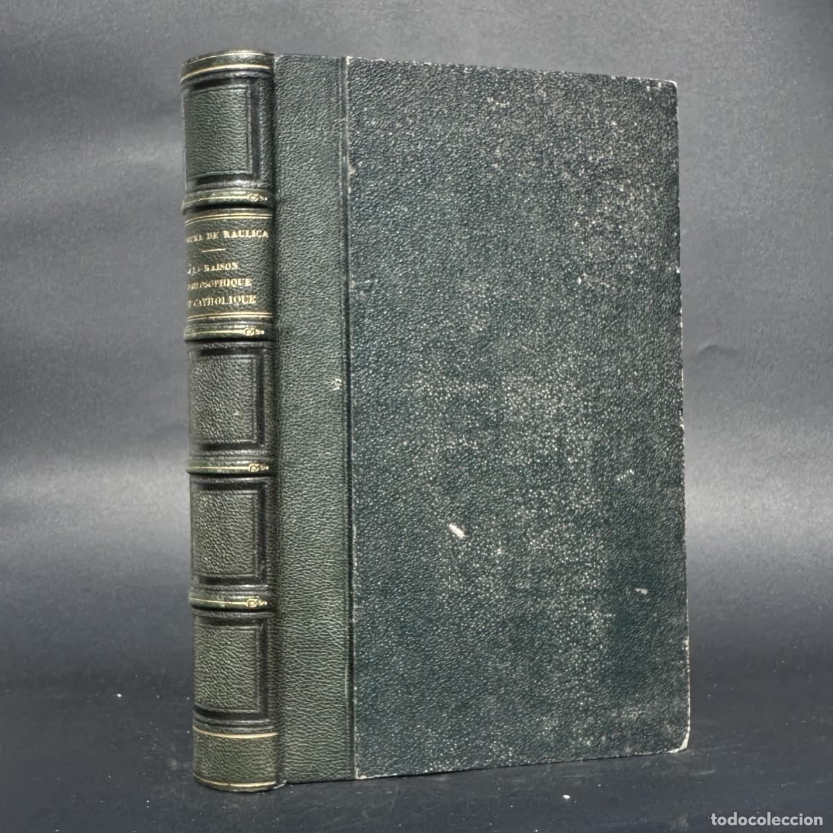 Libros antiguos: a&ntilde;o 1851 - LA RAZON FILOSOFICA Y LA RAZON CATOLICA - CONFERENCIAS DE PARIS - VENTURA DE RAULICA -