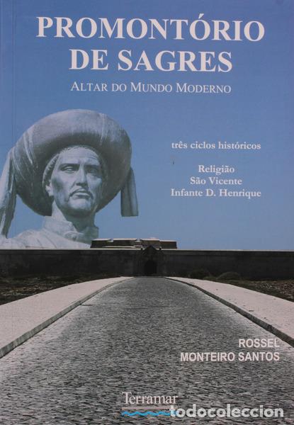 Libros antiguos: MONTEIRO SANTOS. (Rossel) - PROMONT&Oacute;RIO DE SAGRES. ALTAR DO MUNDO MODERNO.