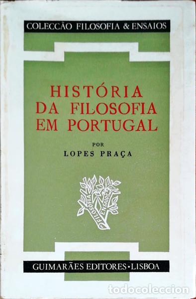Libros antiguos: LOPES PRA&Ccedil;A. (J. J.) - HIST&Oacute;RIA DA FILOSOFIA EM PORTUGAL. [3.&ordf; ESI&Ccedil;&Atilde;O]