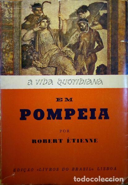 Libros antiguos: &Eacute;TIENNE. (Robert) - A VIDA QUOTIDIANA EM POMPEIA.