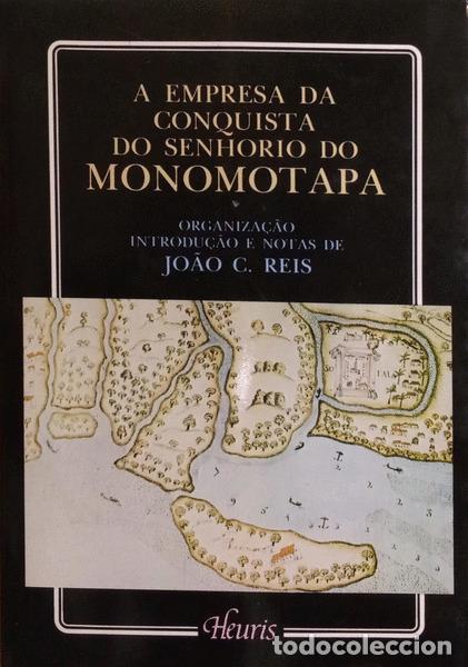 Old books: REIS. (Jo&atilde;o C.) - A EMPRESA DA CONQUISTA DO SENHORIO DO MONOMOTAPA.