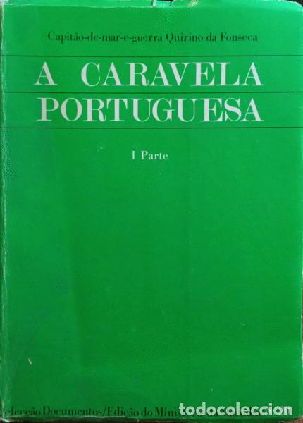 Livres anciens: FONSECA. (Henrique Quirino da) - A CARAVELA PORTUGUESA E A PRIORIDADE T&Eacute;CNICA DAS NAVEGA&Ccedil;&Otilde;ES HENRIQU