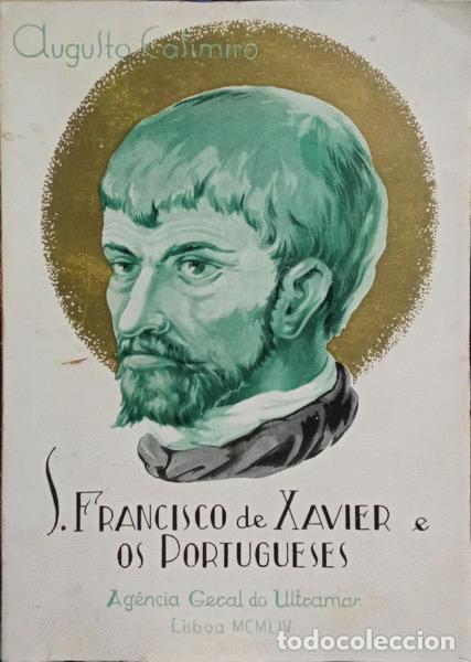 Antiquarische B&uuml;cher: CASIMIRO. (Augusto) - S. FRANCISCO DE XAVIER E OS PORTUGUESES.