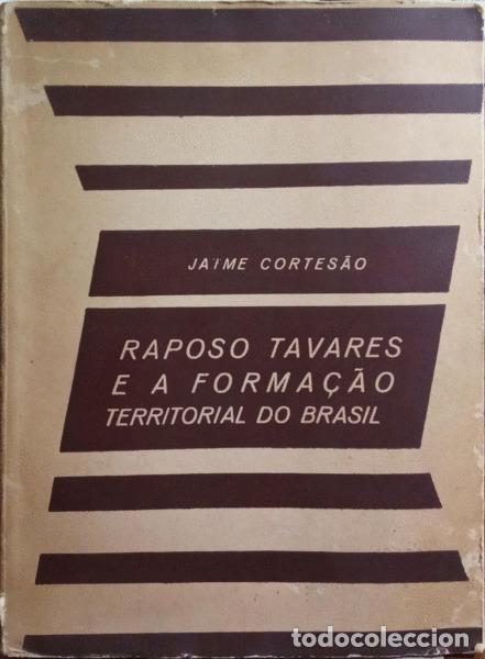 Antiquarische B&uuml;cher: CORTES&Atilde;O. (Jaime) - RAP&Ocirc;SO TAVARES E A FORMA&Ccedil;&Atilde;O TERRITORIAL DO BRASIL.