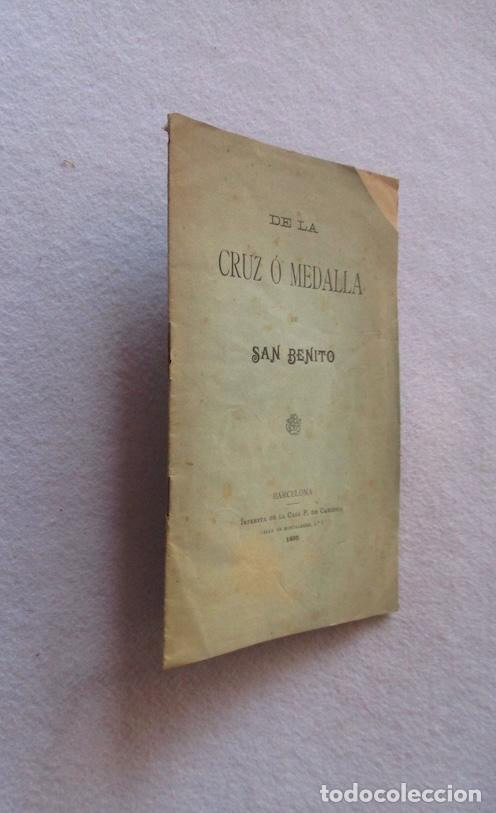 Libros antiguos: DE LA CRUZ O MEDALLA DE SAN BENITO - A&Ntilde;O 1895