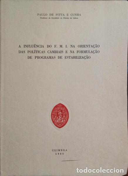 Libri antichi: PITTA E CUNHA. (Paulo de) - A INFLU&Ecirc;NCIA DO F. M. I. NA ORIENTA&Ccedil;&Atilde;O DAS POL&Iacute;TICAS CAMBIAIS.