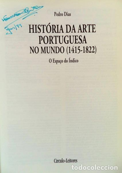 Livres anciens: DIAS. (Pedro) - HIST&Oacute;RIA DA ARTE PORTUGUESA NO MUNDO (1415-1822). O ESPA&Ccedil;O DO &Iacute;NDICO.